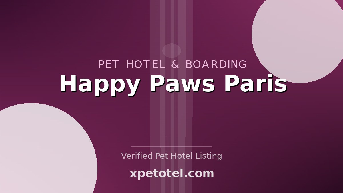 Happy Paws Paris pet hotel Paris