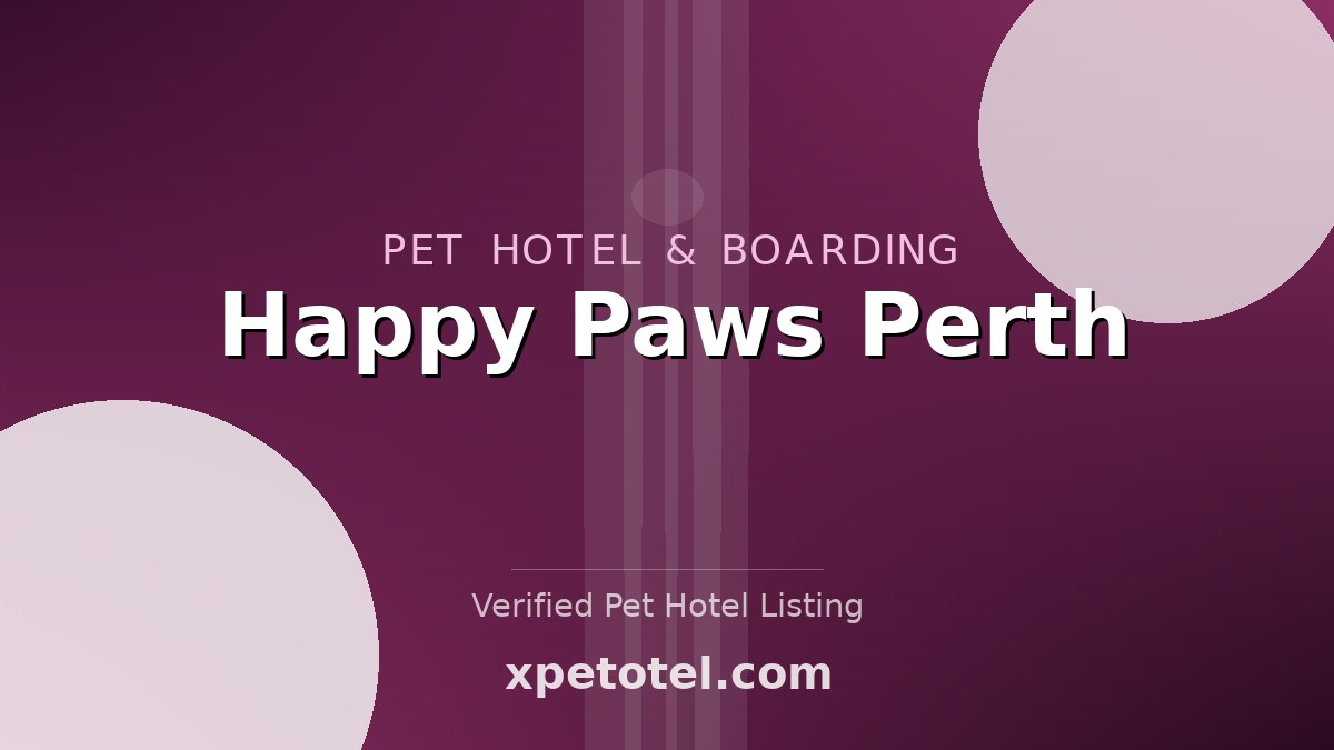Happy Paws Perth pet hotel Perth