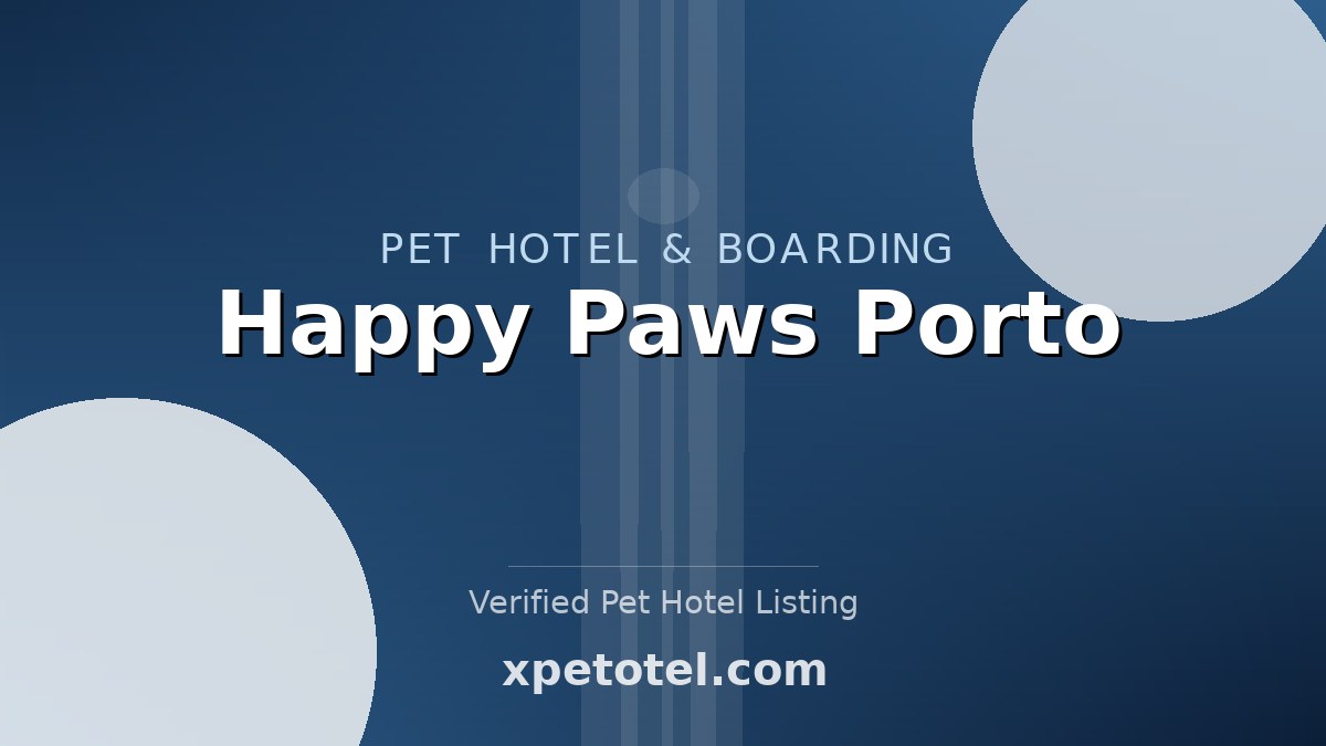 Happy Paws Porto pet hotel Porto
