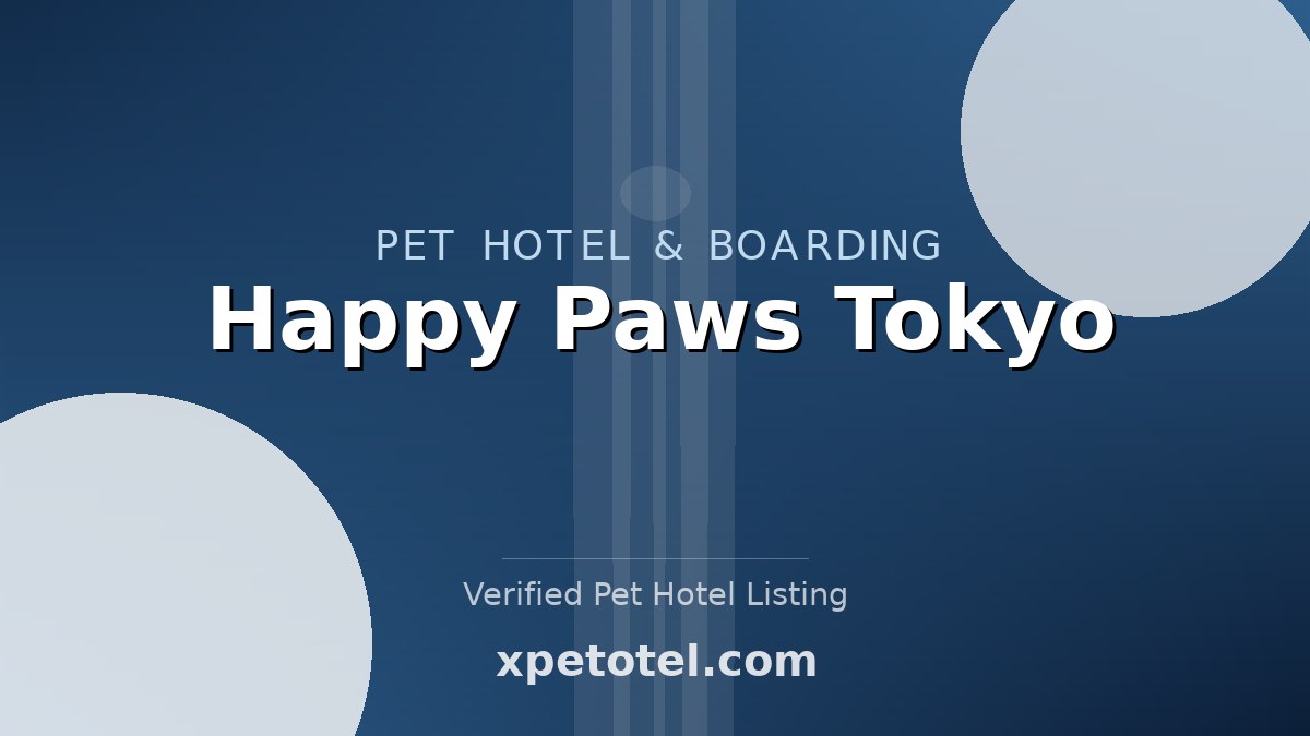 Happy Paws Tokyo pet hotel Tokyo