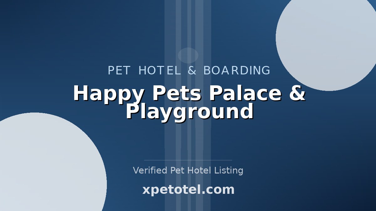 Happy Pets Palace & Playground pet hotel Chandler