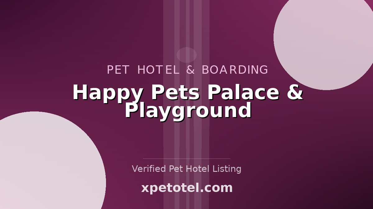 Happy Pets Palace & Playground pet hotel Chandler