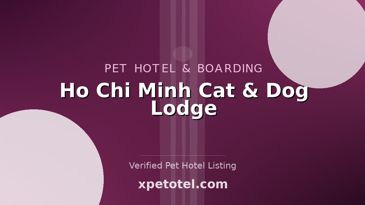 Ho Chi Minh Cat & Dog Lodge pet hotel Ho Chi Minh