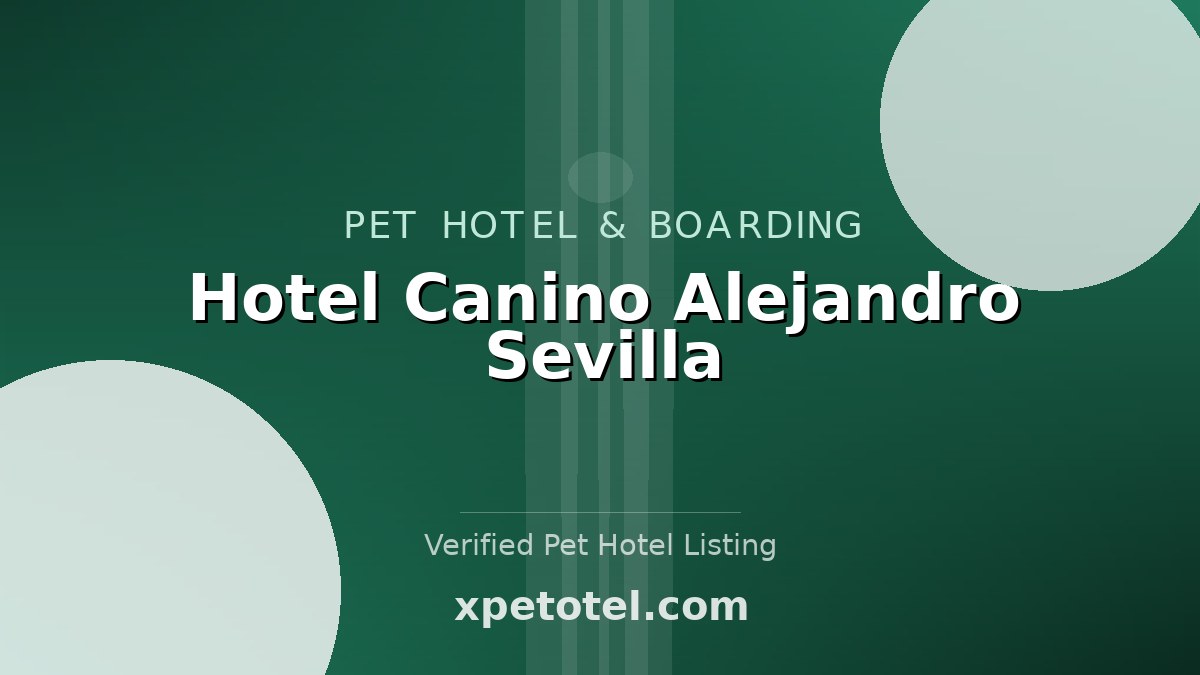 Hotel Canino Alejandro Sevilla