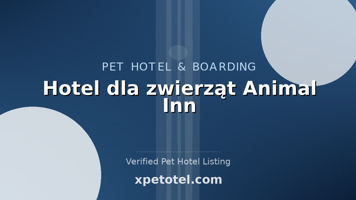 Hotel dla zwierząt Animal Inn pet hotel Lutynia