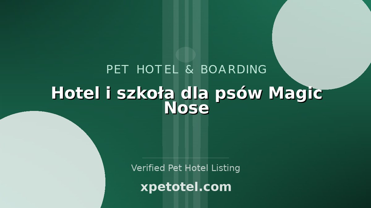 Hotel i szkoła dla psów Magic Nose