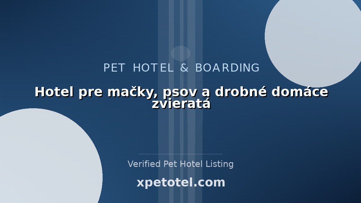 Hotel pre mačky, psov a drobné domáce zvieratá pet hotel Malacky