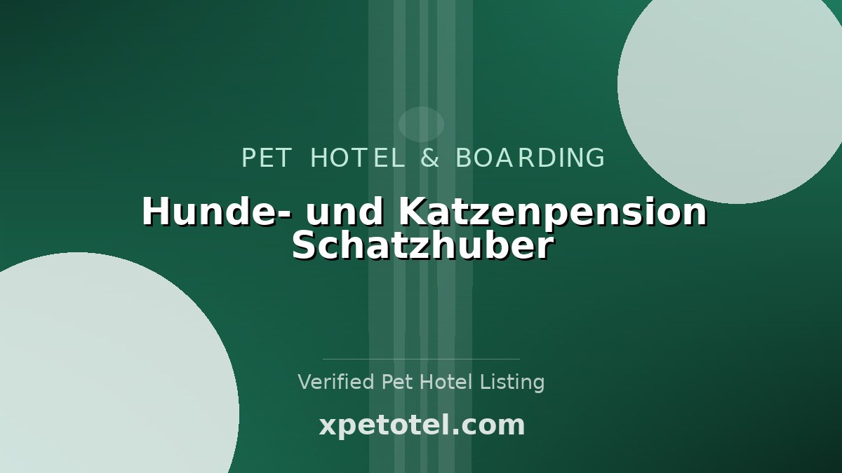Hunde- und Katzenpension Schatzhuber