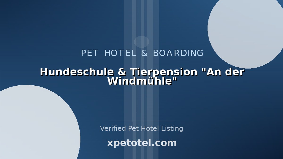 Hundeschule & Tierpension "An der Windmühle" pet hotel Thale