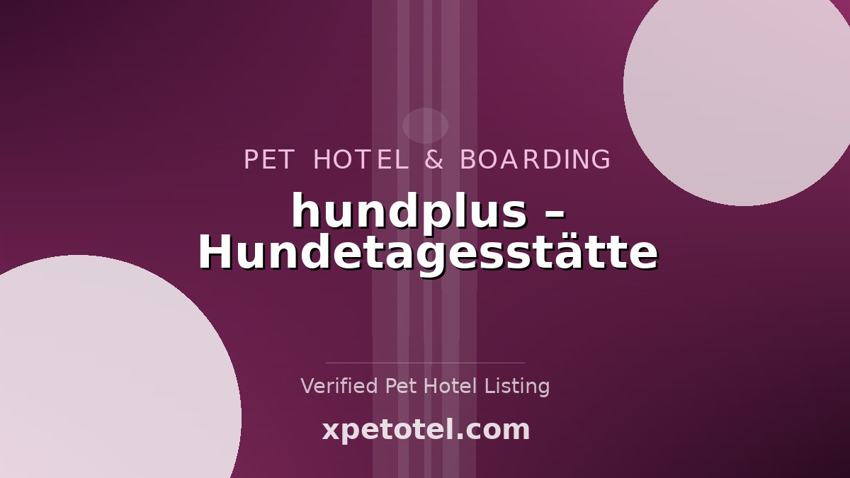 hundplus – Hundetagesstätte pet hotel Alfter
