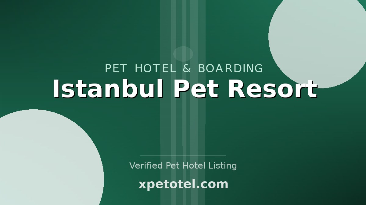 Istanbul Pet Resort