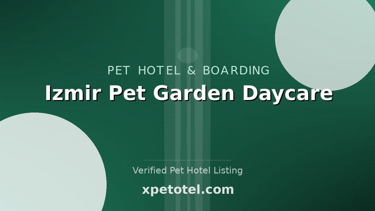 Izmir Pet Garden Daycare - Pet Hotel in Izmir