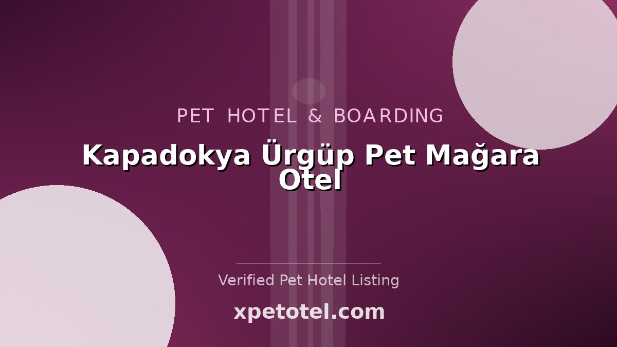 Kapadokya Ürgüp Pet Mağara Otel pet hotel Kapadokya