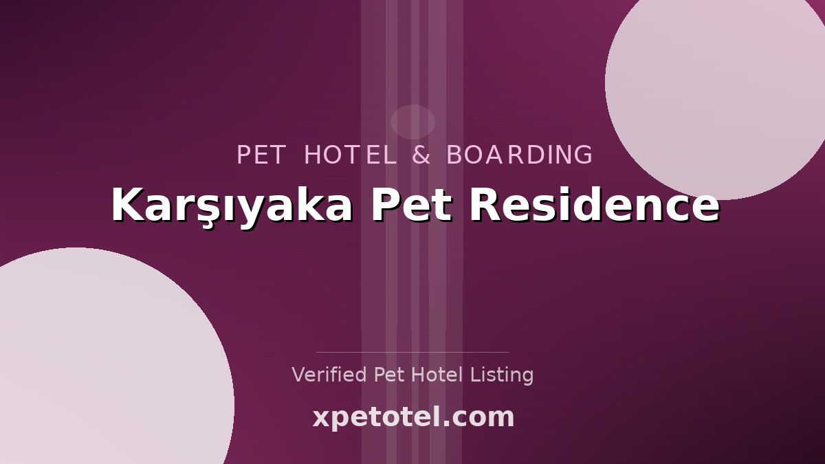 Karşıyaka Pet Residence pet hotel Izmir