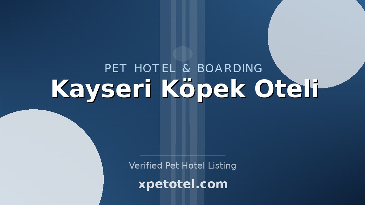 Kayseri Köpek Oteli pet hotel Kayseri