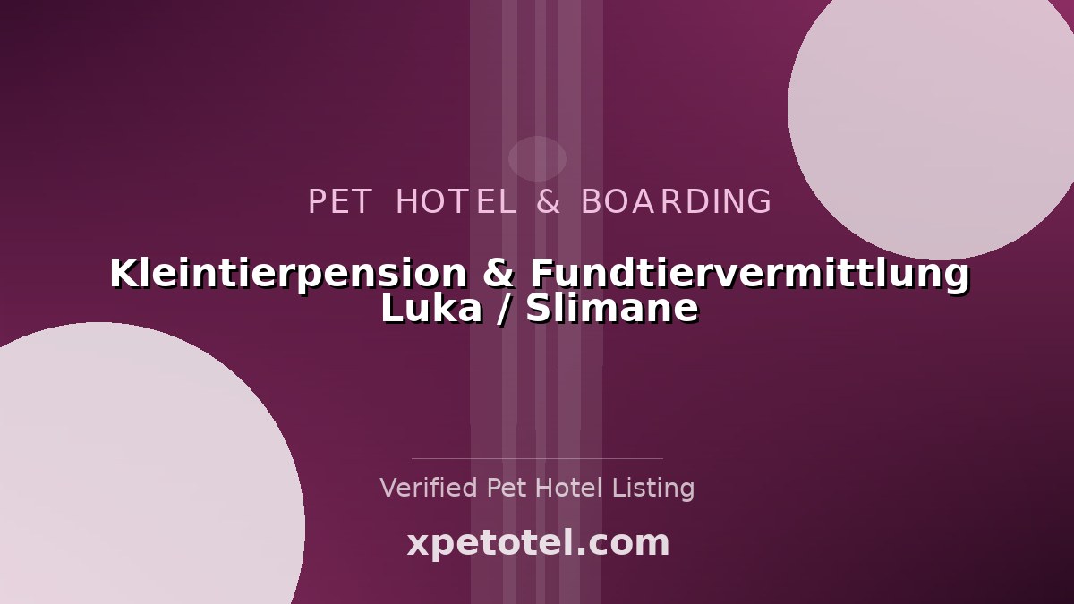 Kleintierpension & Fundtiervermittlung Luka / Slimane pet hotel Merseburg