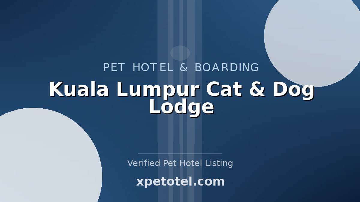 Kuala Lumpur Cat & Dog Lodge pet hotel Kuala Lumpur