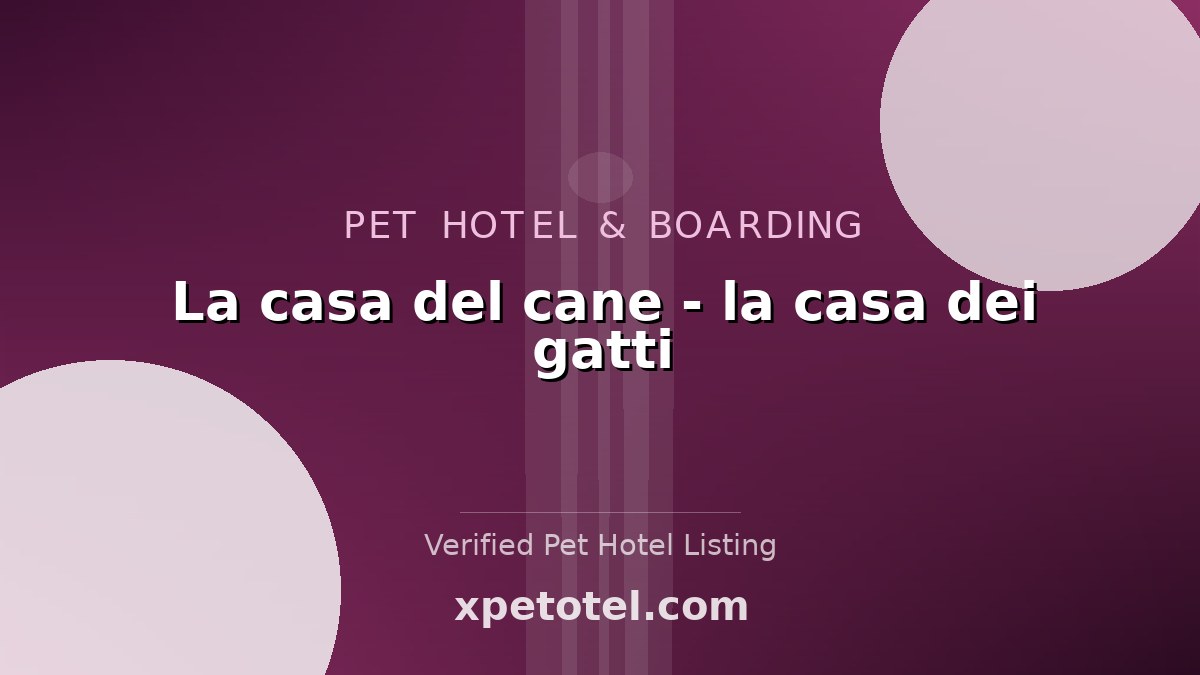 La casa del cane - la casa dei gatti pet hotel Lainate