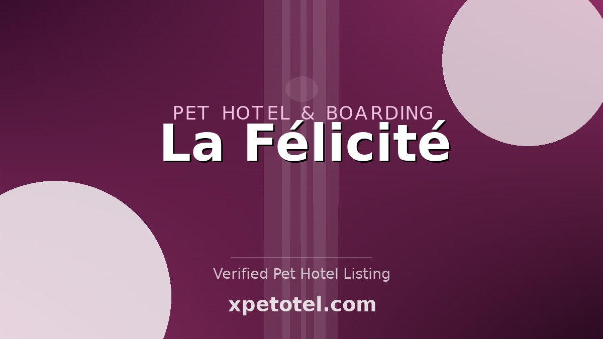 La Félicité pet hotel Gastes