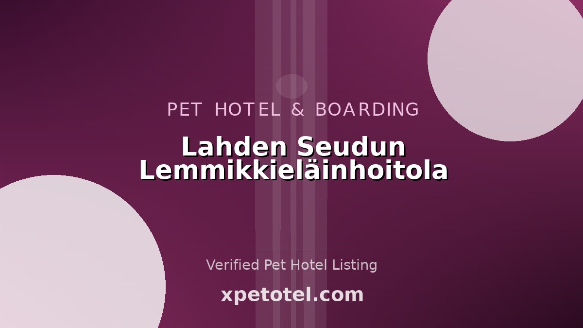 Lahden Seudun Lemmikkieläinhoitola pet hotel Kukkila