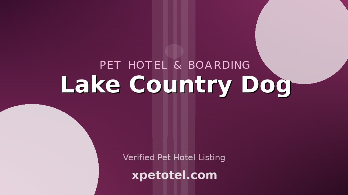 Lake Country Dog pet hotel Oconomowoc