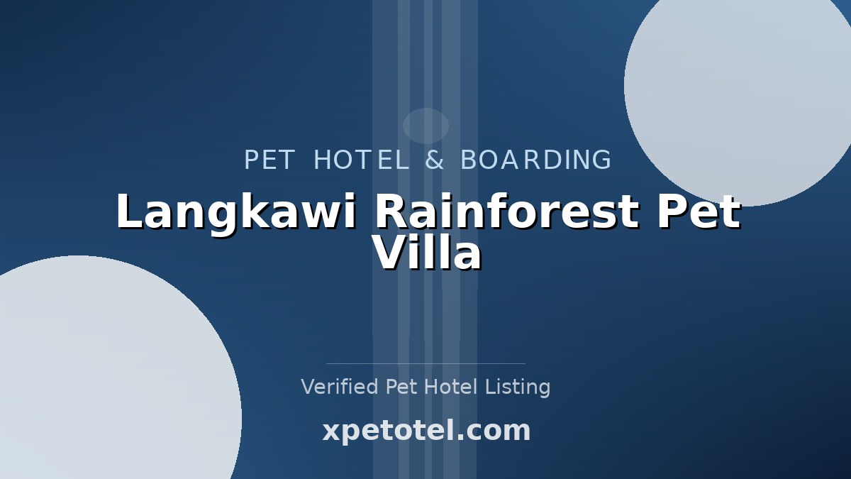 Langkawi Rainforest Pet Villa pet hotel Langkawi