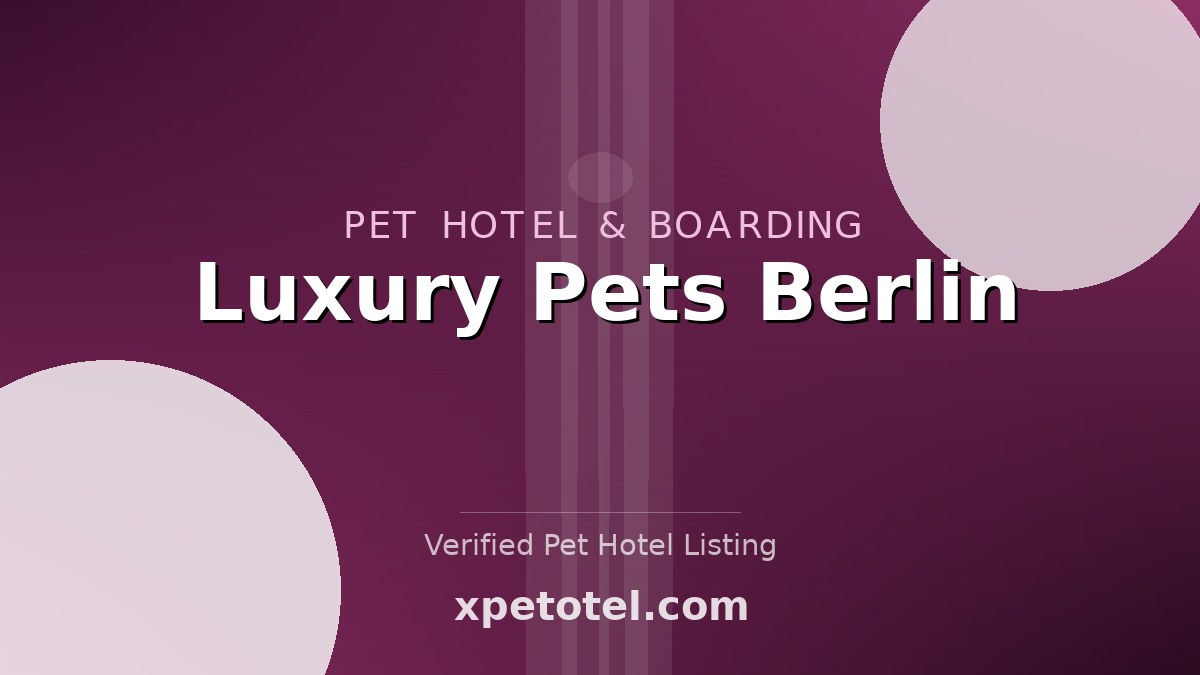 Luxury Pets Berlin pet hotel Berlin