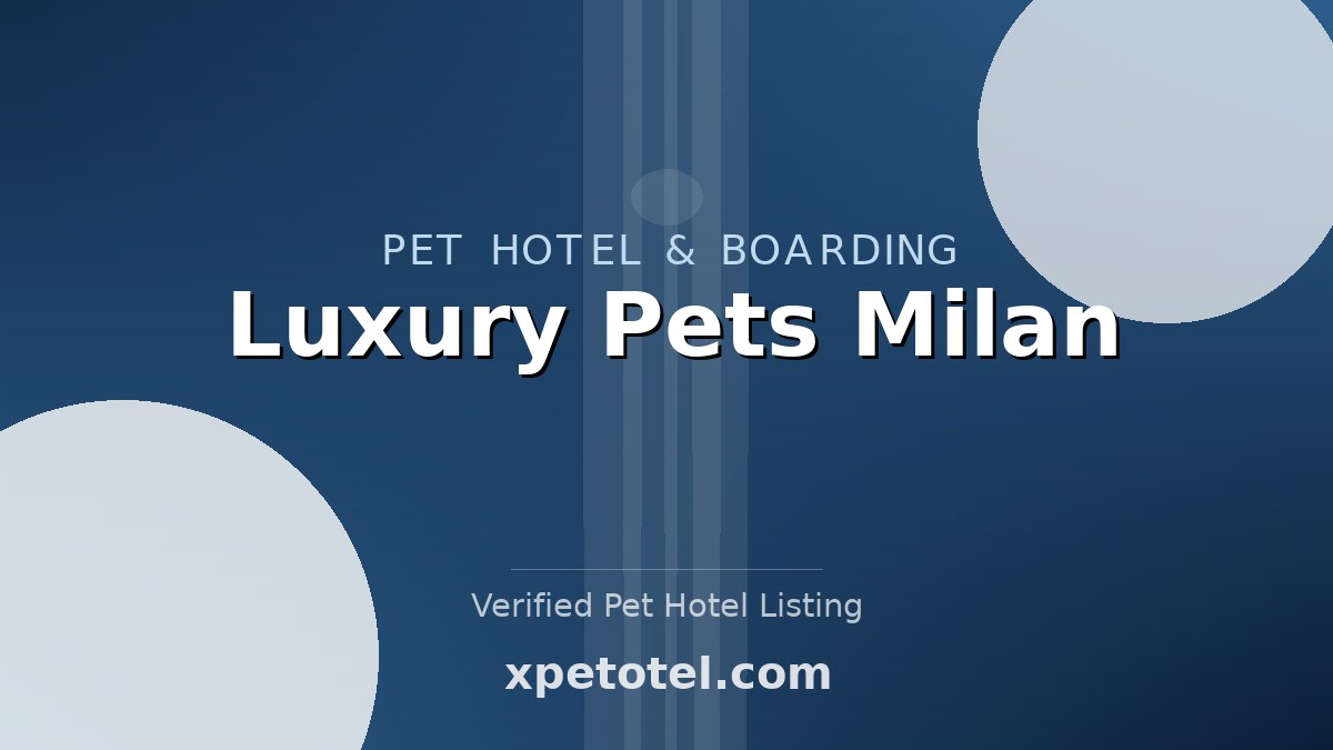 Luxury Pets Milan pet hotel Milan