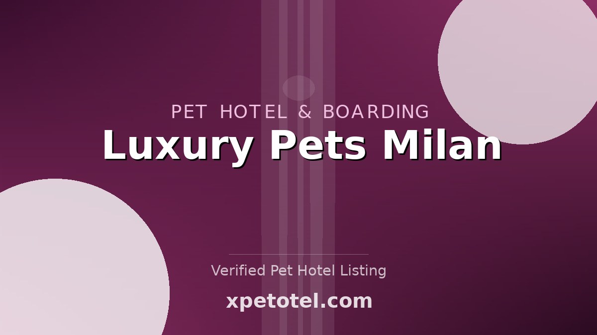 Luxury Pets Milan pet hotel Milan