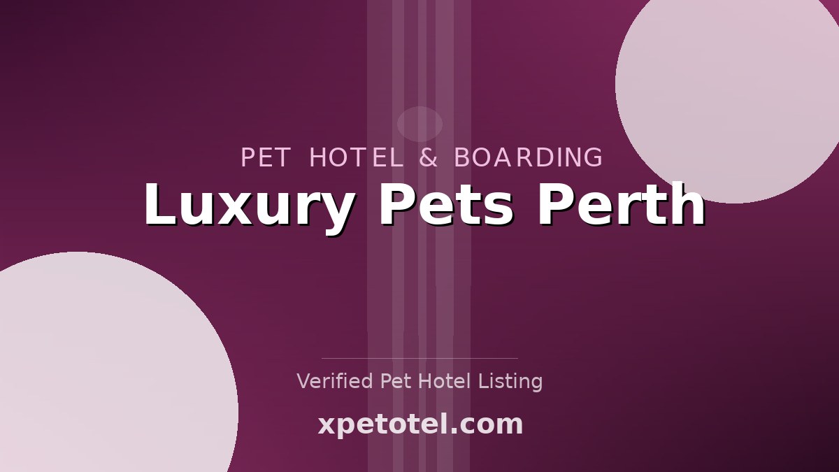 Luxury Pets Perth pet hotel Perth