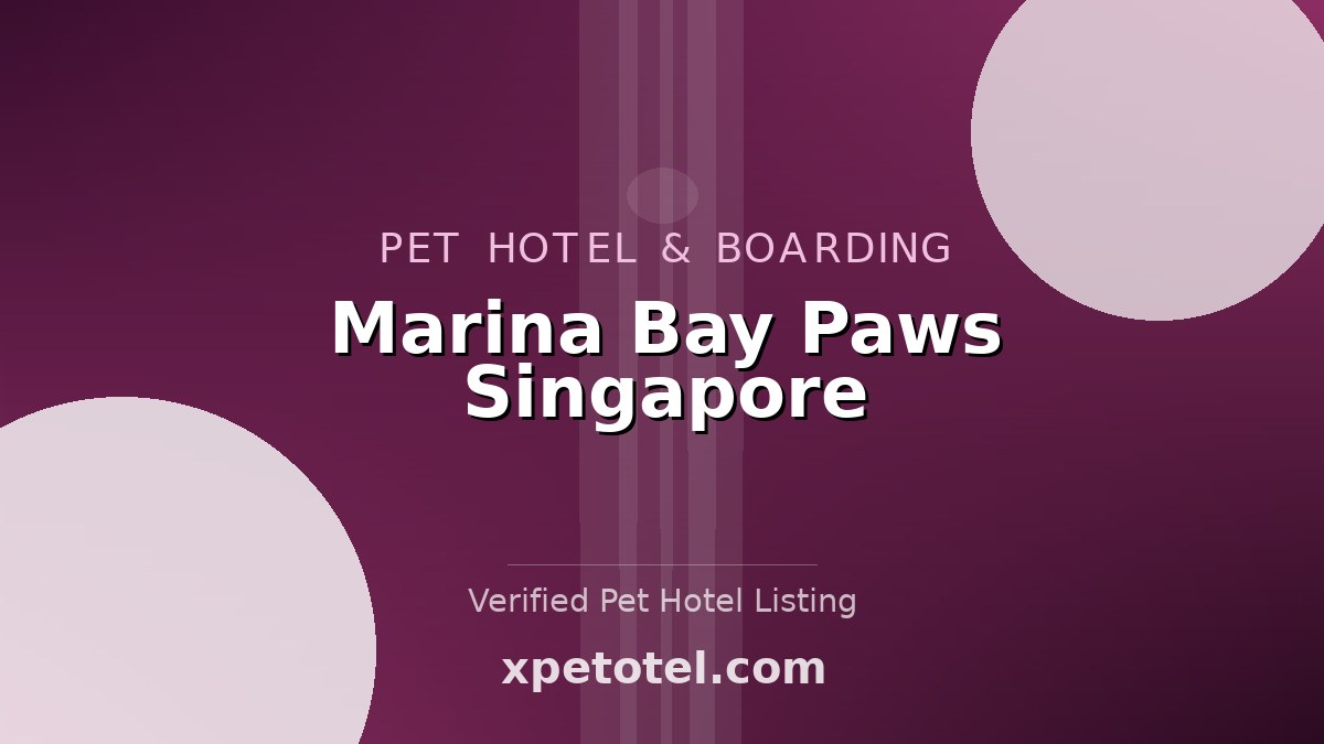 Marina Bay Paws Singapore pet hotel Singapore