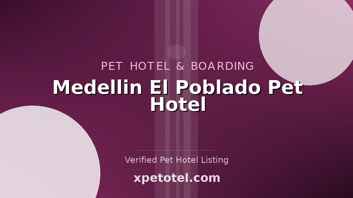 Medellin El Poblado Pet Hotel pet hotel Medellin