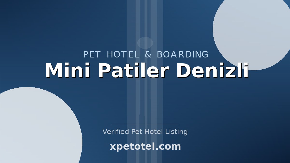 Mini Patiler Denizli pet hotel Denizli