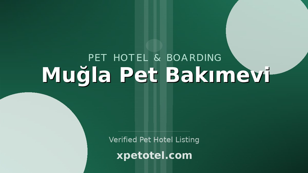 Muğla Pet Bakımevi