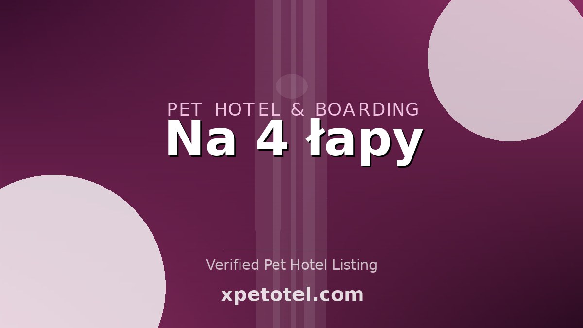 Na 4 łapy pet hotel Poland
