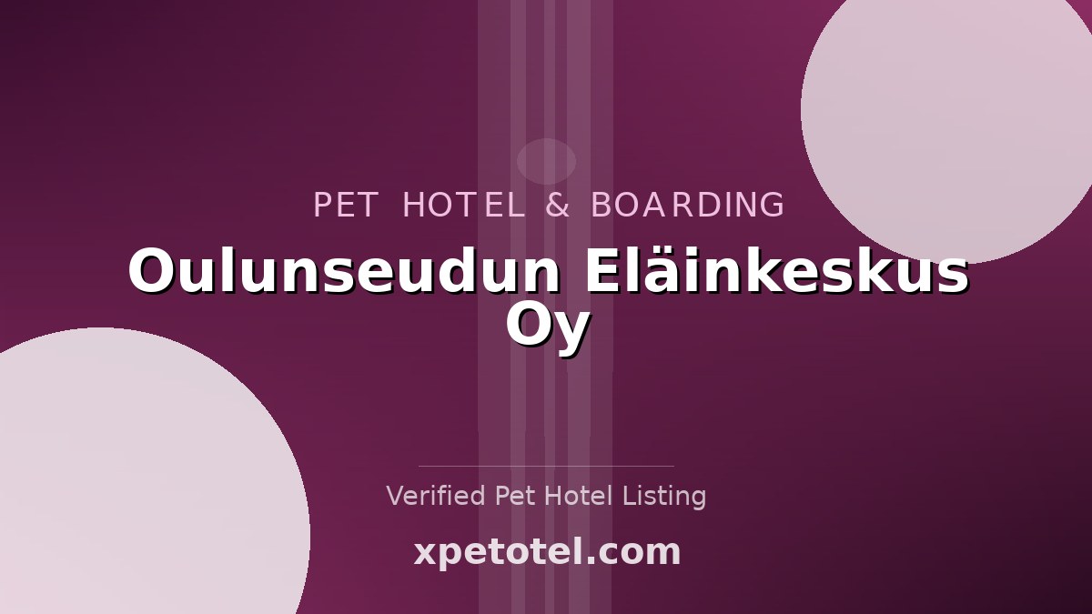 Oulunseudun Eläinkeskus Oy pet hotel Kiiminki