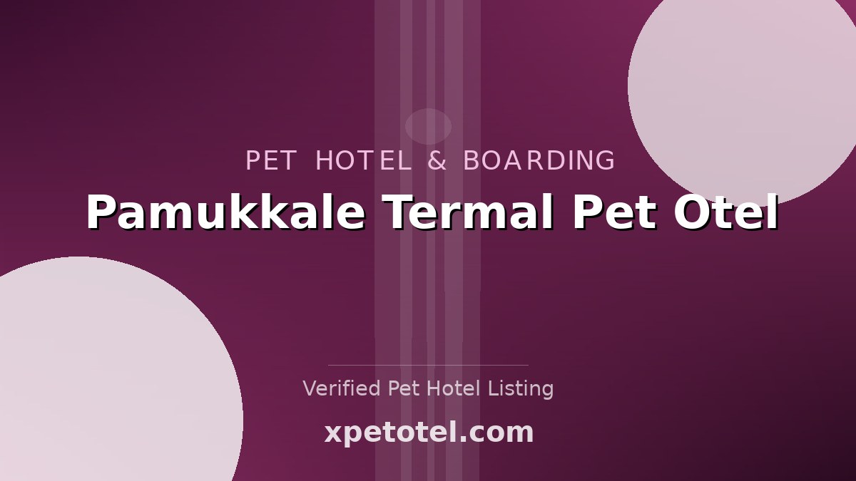 Pamukkale Termal Pet Otel pet hotel Pamukkale