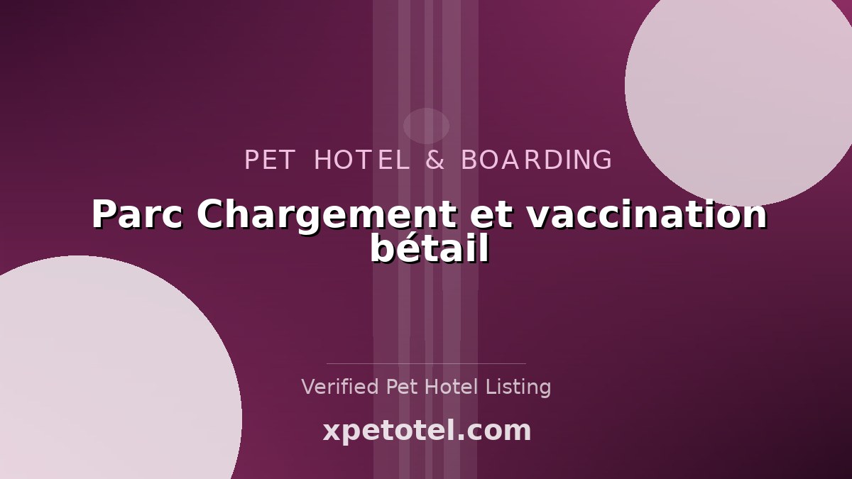 Parc Chargement et vaccination bétail pet hotel Senegal