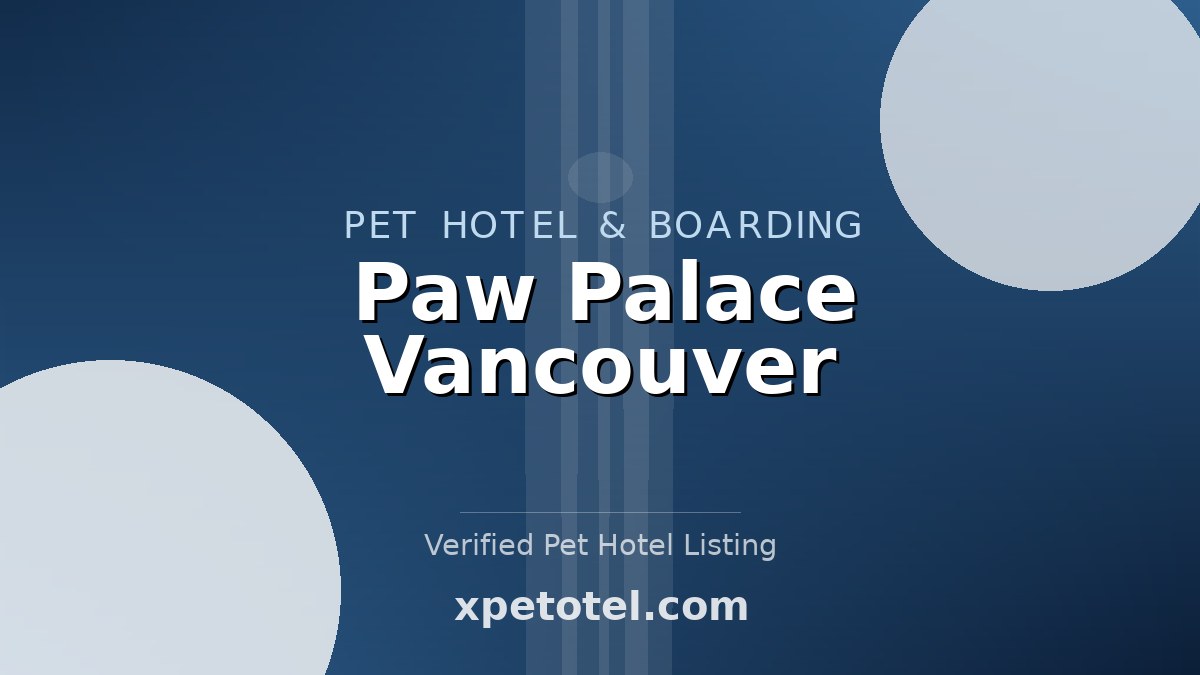 Paw Palace Vancouver pet hotel Vancouver