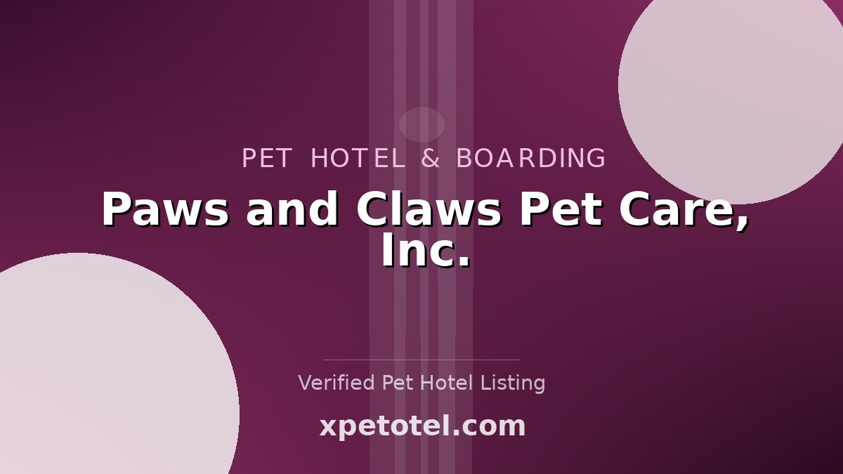 Paws and Claws Pet Care, Inc. pet hotel Rochester