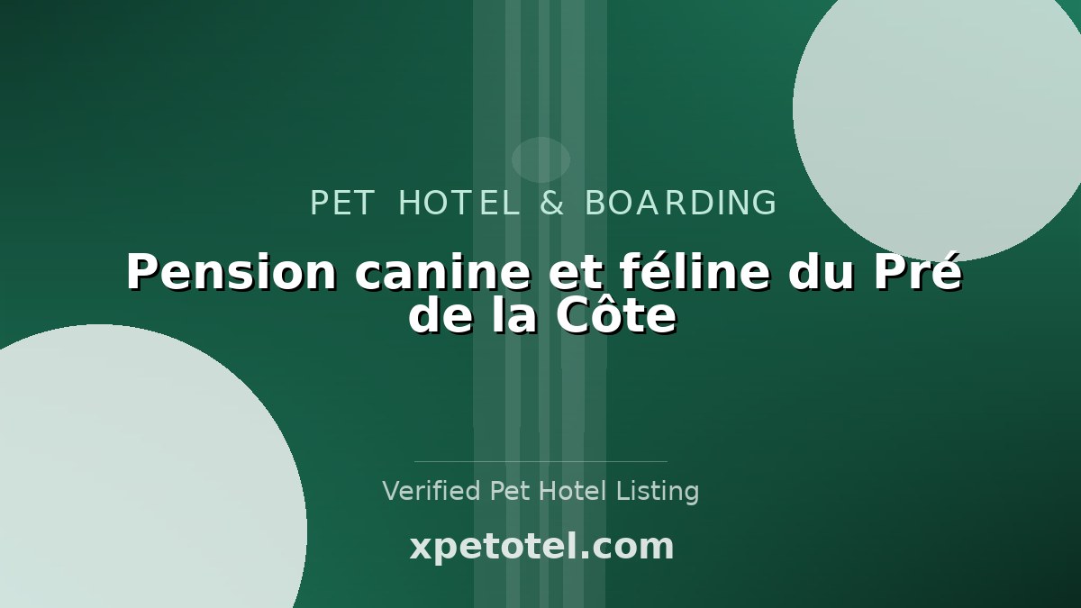 Pension canine et féline du Pré de la Côte