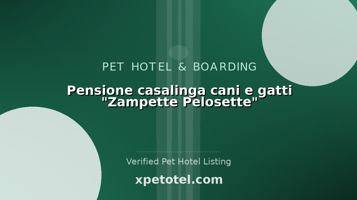 Pensione casalinga cani e gatti "Zampette Pelosette"