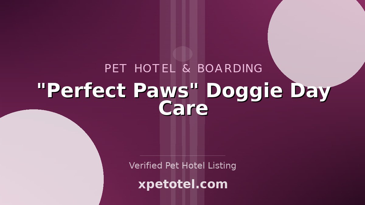 "Perfect Paws" Doggie Day Care pet hotel United States