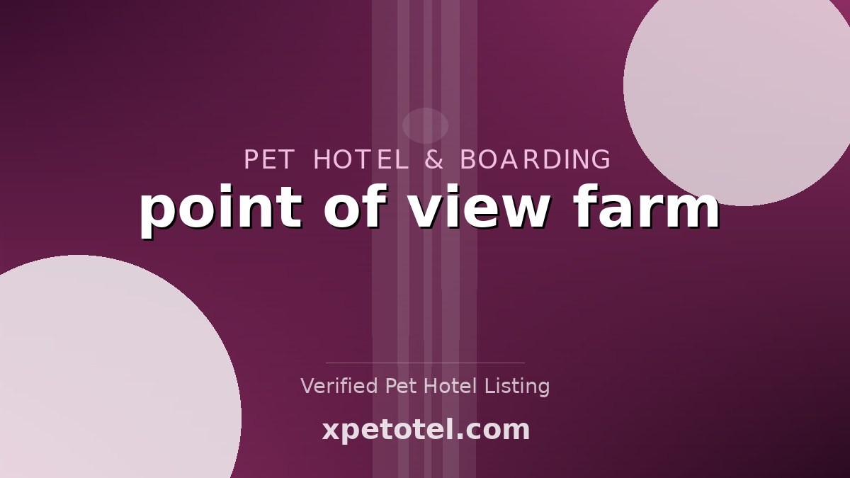 point of view farm pet hotel United States