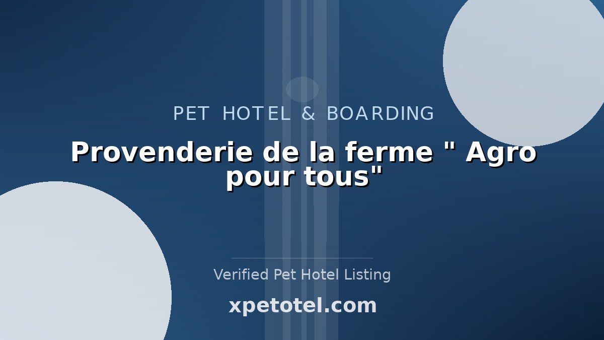 Provenderie de la ferme " Agro pour tous" pet hotel Benin