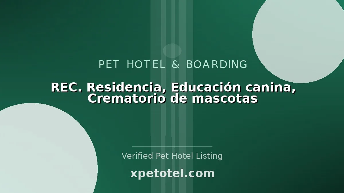 REC. Residencia, Educación canina, Crematorio de mascotas