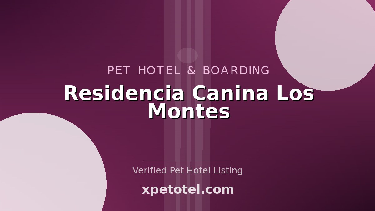 Residencia Canina Los Montes pet hotel Malaga