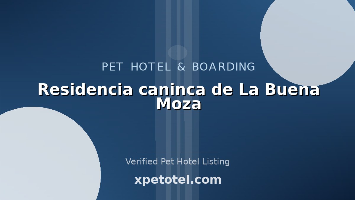 Residencia caninca de La Buena Moza pet hotel Madrid