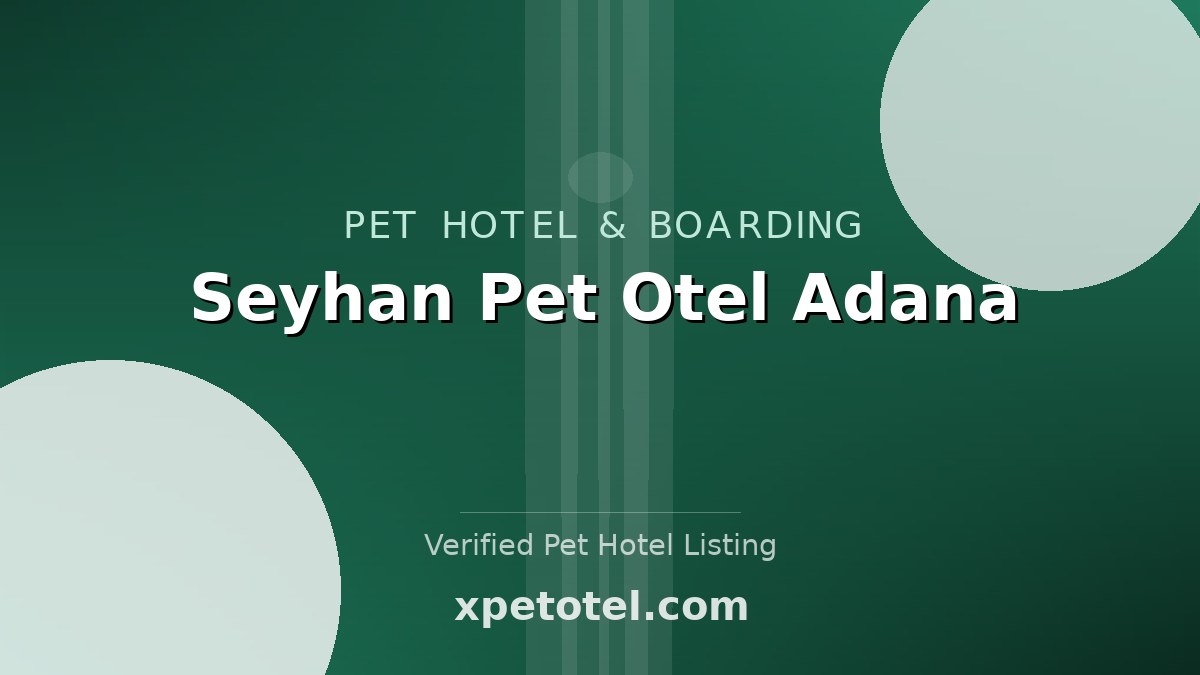 Seyhan Pet Otel Adana