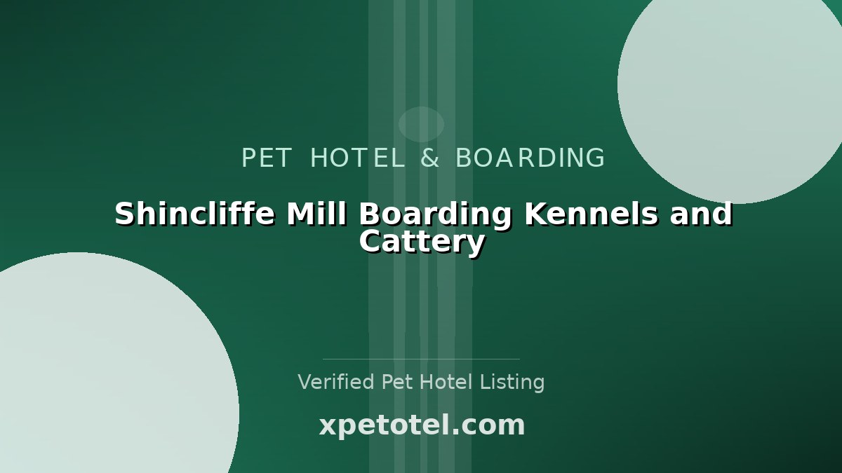 Shincliffe Mill Boarding Kennels and Cattery